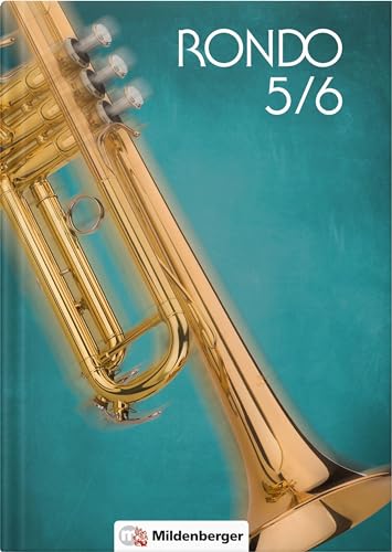RONDO 5/6 – Schulbuch: Der Musiklehrgang für weiterführende Schulen, Doppelband: Ein Musiklehrgang für weiterführende Schulen von Mildenberger Verlag GmbH